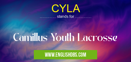 CYLA means Camillus Youth Lacrosse CYLA