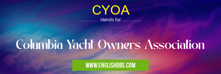 CYOA means Columbia Yacht Owners Association CYOA