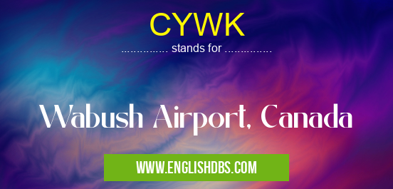 CYWK means Wabush Airport, Canada CYWK
