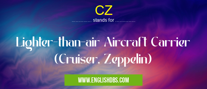 CZ means Lighter-than-air Aircraft Carrier (Cruiser, Zeppelin) CZ