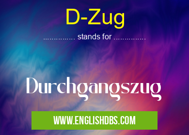 D-Zug means Durchgangszug D-Zug