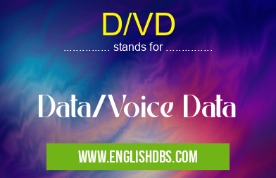 D/VD means Data/Voice Data D/VD
