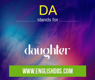 DA means daughter DA
