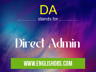 DA means Direct Admin DA