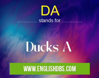 DA means Ducks A DA