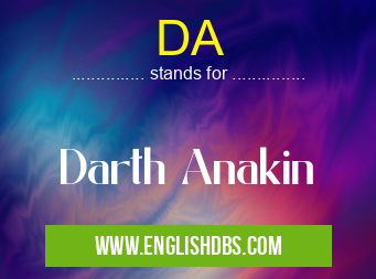 DA means Darth Anakin DA