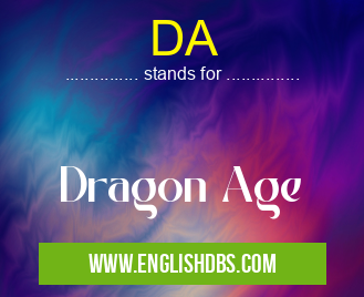 DA means Dragon Age DA