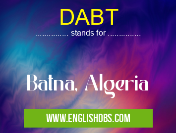 DABT means Batna, Algeria DABT