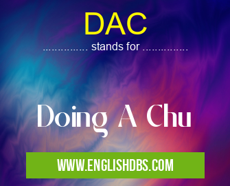 DAC means Doing A Chu DAC