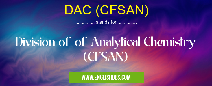 DAC (CFSAN) means Division of of Analytical Chemistry (CFSAN) DAC (CFSAN)