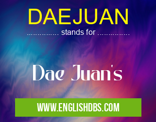 DAEJUAN means Dae Juan's DAEJUAN