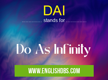 DAI means Do As Infinity DAI