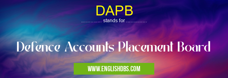 DAPB means Defence Accounts Placement Board DAPB