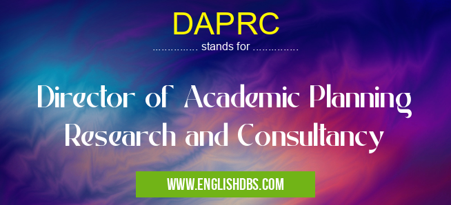 DAPRC means Director of Academic Planning Research and Consultancy DAPRC