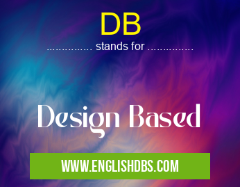 DB means Design Based DB