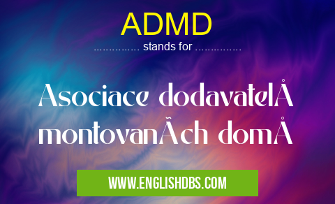 ADMD means Asociace dodavatelů montovaných domů ADMD