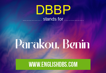 DBBP means Parakou, Benin DBBP