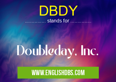 DBDY means Doubleday, Inc. DBDY