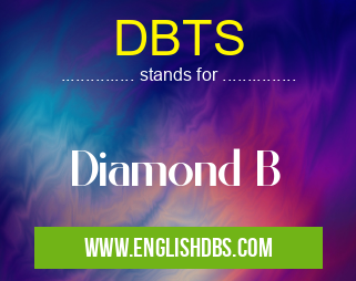 DBTS means Diamond B DBTS
