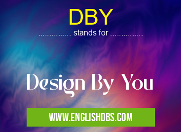 DBY means Design By You DBY