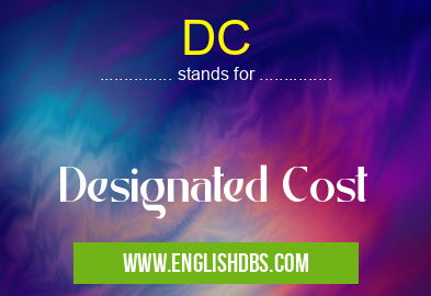 DC means Designated Cost DC