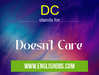 DC means Doesn't Care DC
