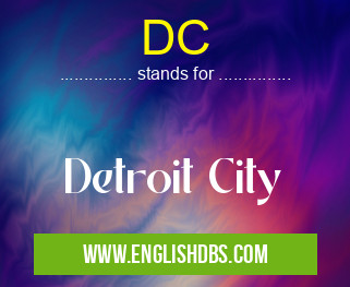 DC means Detroit City DC