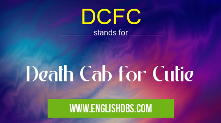 DCFC means Death Cab for Cutie DCFC