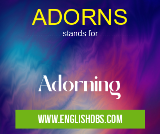 ADORNS means Adorning ADORNS
