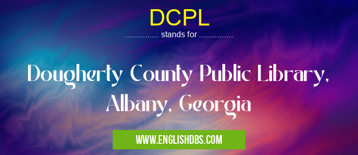 DCPL means Dougherty County Public Library, Albany, Georgia DCPL