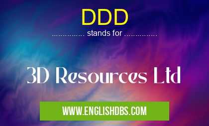 DDD means 3D Resources Ltd DDD