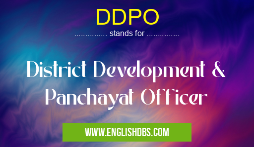 DDPO means District Development & Panchayat Officer DDPO
