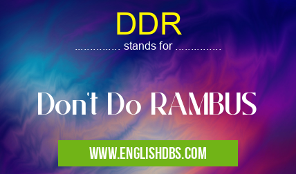 DDR means Don't Do RAMBUS DDR
