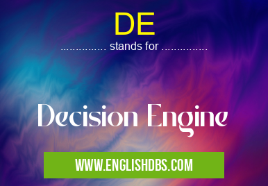 DE means Decision Engine DE