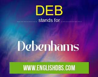 DEB means Debenhams DEB