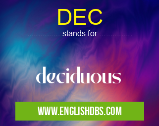 DEC means deciduous DEC