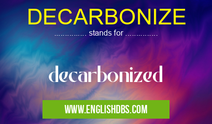 DECARBONIZE means decarbonized DECARBONIZE