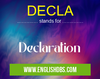 DECLA means Declaration DECLA