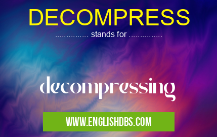 DECOMPRESS means decompressing DECOMPRESS