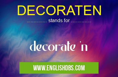 DECORATEN means decorate 'n DECORATEN