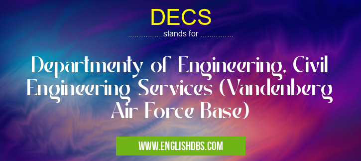 DECS means Departmenty of Engineering, Civil Engineering Services (Vandenberg Air Force Base) DECS