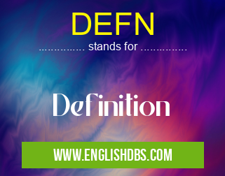 DEFN means Definition DEFN