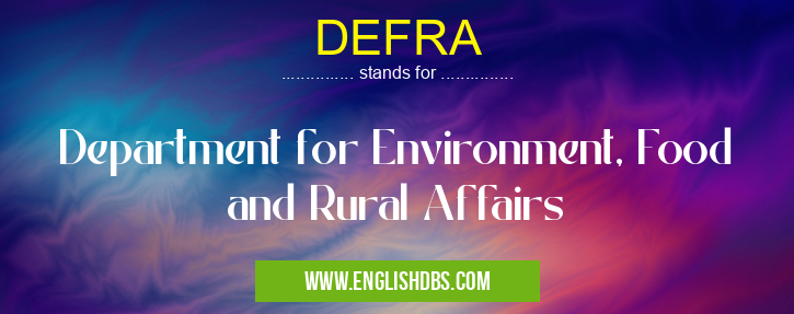 DEFRA means Department for Environment, Food and Rural Affairs DEFRA