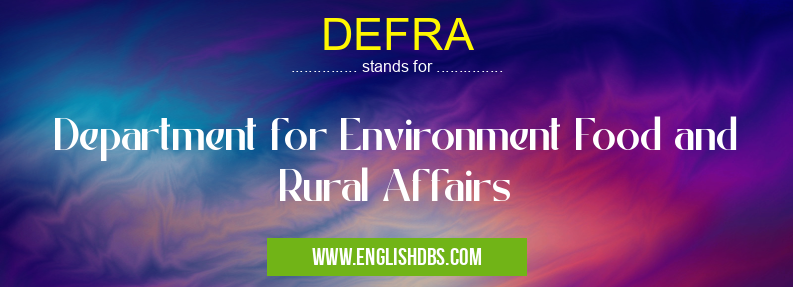 DEFRA means Department for Environment Food and Rural Affairs DEFRA