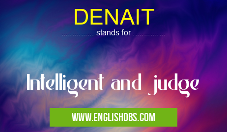 DENAIT means Intelligent and judge DENAIT