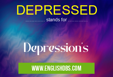 DEPRESSED means Depression's DEPRESSED