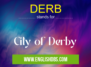 DERB means City of Derby DERB