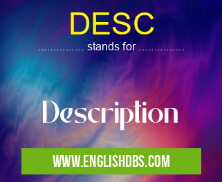 DESC means Description DESC