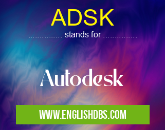ADSK means Autodesk ADSK