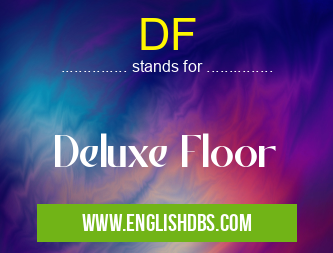 DF means Deluxe Floor DF